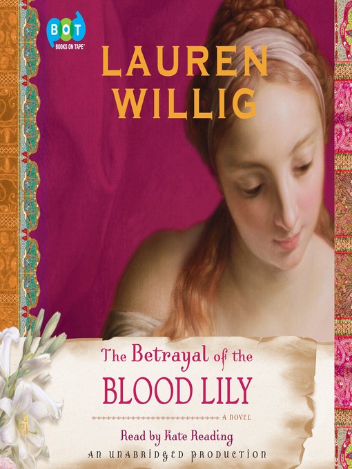 Title details for The Betrayal of the Blood Lily by Lauren Willig - Available